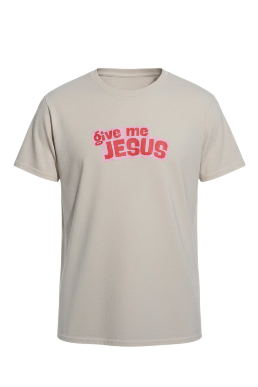 Give Me Jesus Tee