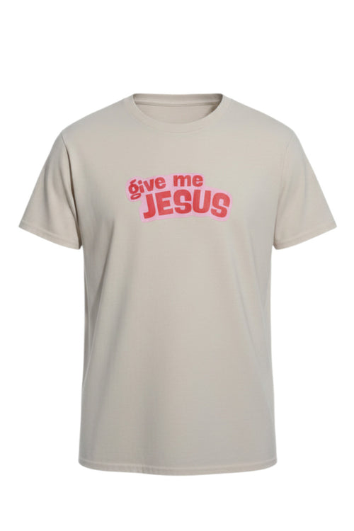 Give Me Jesus Tee - Beige